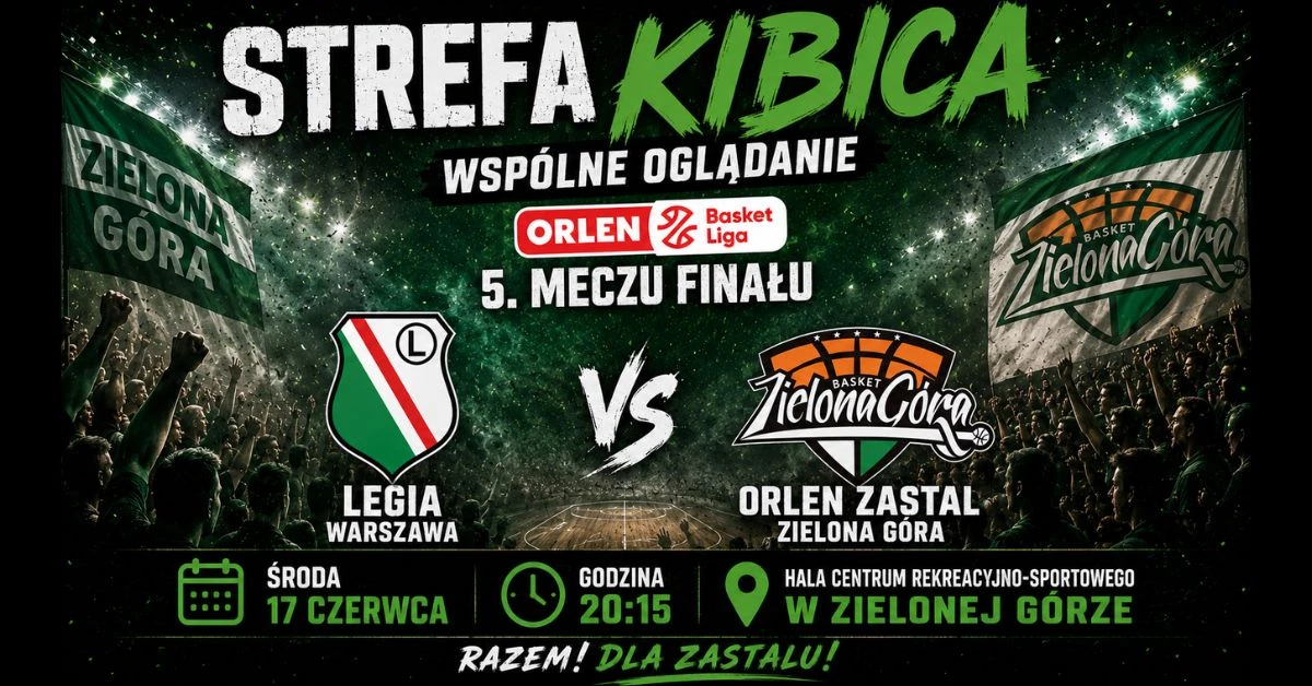 Strefa kibica w Zielonej Górze na 5. mecz finału Legia Warszawa ORLEN Zastal Zielona Góra